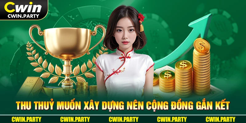 Thu Thuỷ muốn xây dựng nên cộng đồng gắn kết