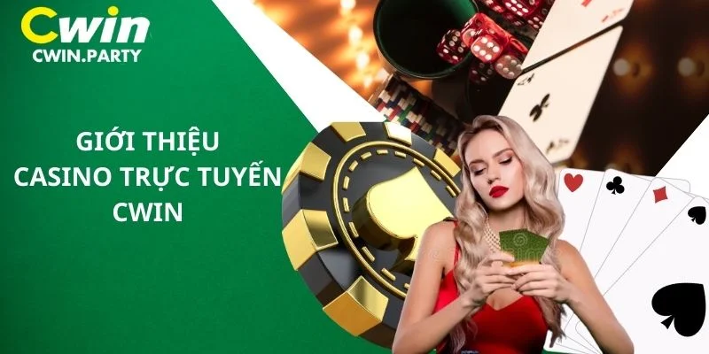 Giới thiệu Casino trực tuyến Cwin