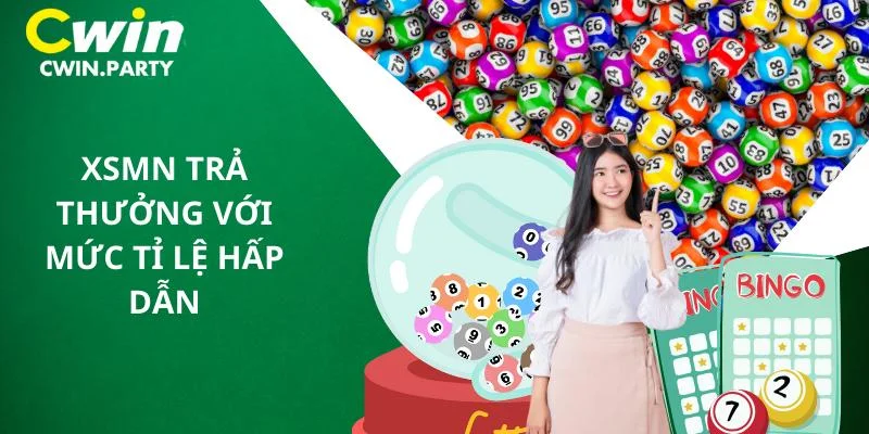 XSMN trả thưởng với mức tỉ lệ hấp dẫn